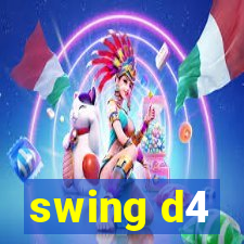 swing d4